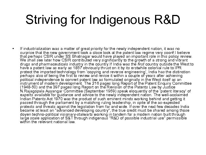 Striving for Indigenous R&D • If industrialization was a matter of great priority for