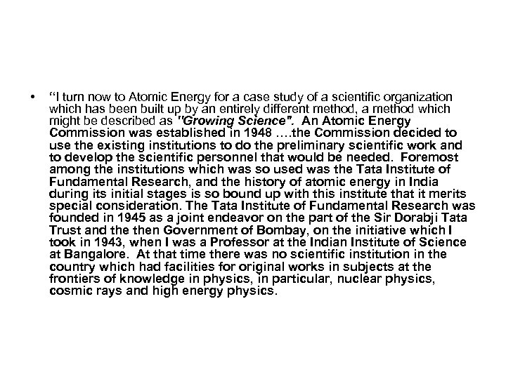  • “I turn now to Atomic Energy for a case study of a