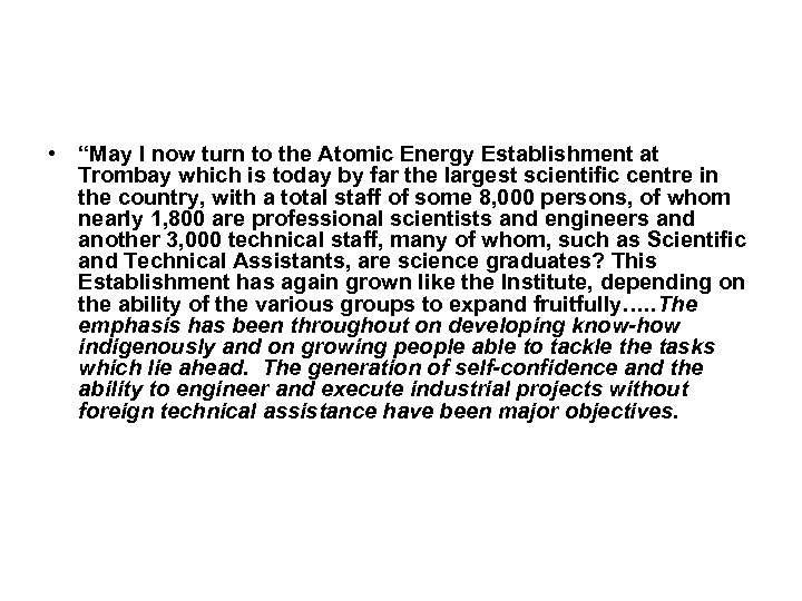  • “May I now turn to the Atomic Energy Establishment at Trombay which