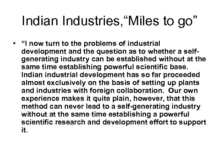 Indian Industries, “Miles to go” • “I now turn to the problems of industrial