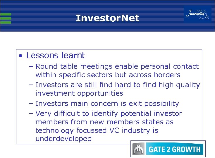 Investor. Net • Lessons learnt – Round table meetings enable personal contact within specific