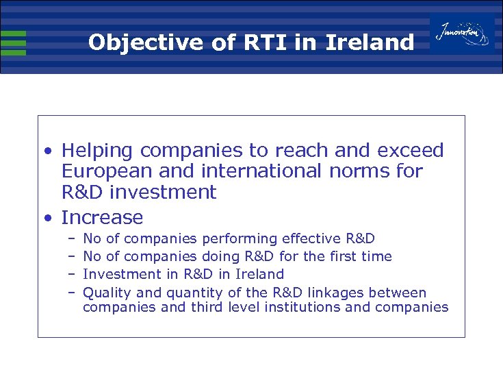 Objective of RTI in Ireland • Helping companies to reach and exceed European and