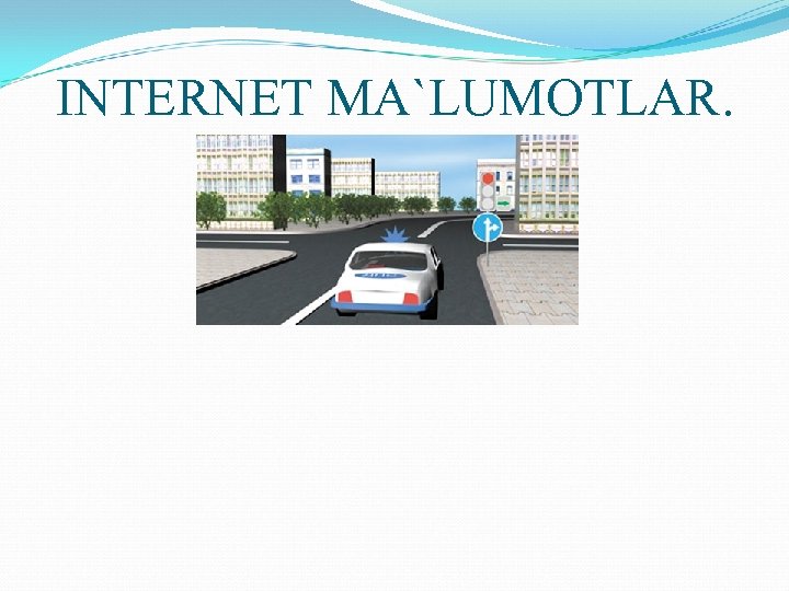 INTERNET MA`LUMOTLAR. 