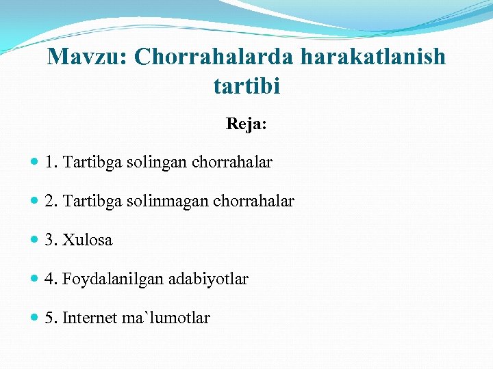 Mavzu: Chorrahalarda harakatlanish tartibi Reja: 1. Tartibga solingan chorrahalar 2. Tartibga solinmagan chorrahalar 3.