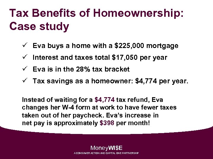 Tax Benefits of Homeownership: Case study ü Eva buys a home with a $225,