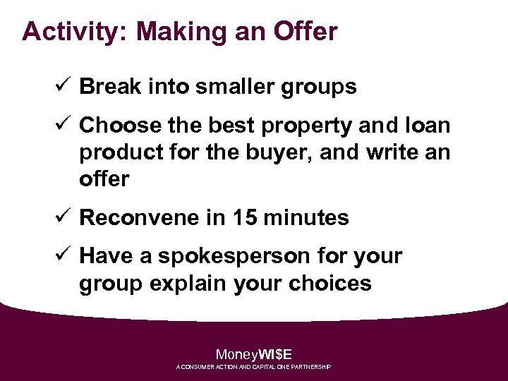 Activity: Making an Offer ü Break into smaller groups ü Choose the best property