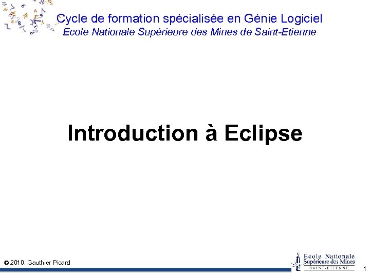 Cycle de formation spécialisée en Génie Logiciel Ecole Nationale Supérieure des Mines de Saint-Etienne