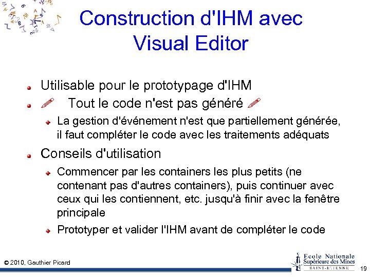 Construction d'IHM avec Visual Editor Utilisable pour le prototypage d'IHM Tout le code n'est