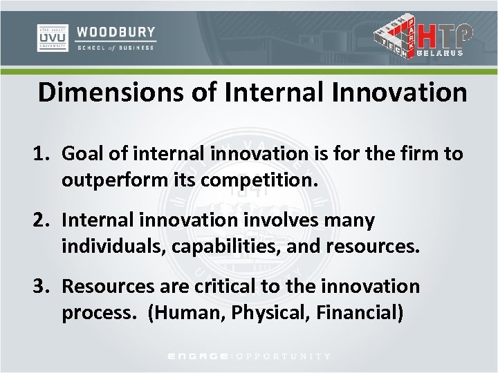 Dimensions of Internal Innovation 1. Goal of internal innovation is for the firm to
