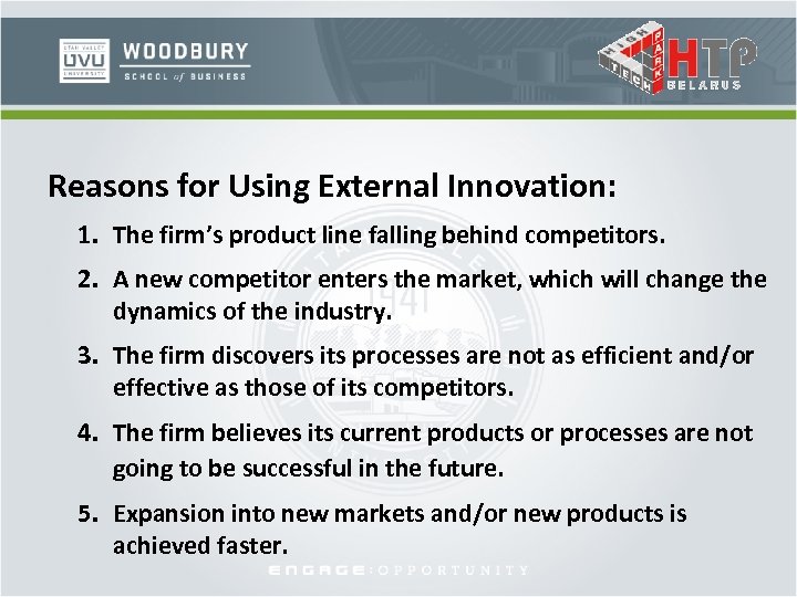 Reasons for Using External Innovation: 1. The firm’s product line falling behind competitors. 2.