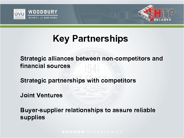 Key Partnerships Strategic alliances between non-competitors and financial sources Strategic partnerships with competitors Joint