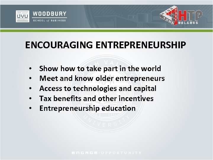 ENCOURAGING ENTREPRENEURSHIP • • • Show to take part in the world Meet and