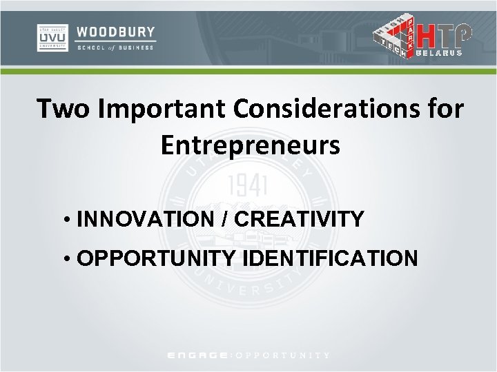 Two Important Considerations for Entrepreneurs • INNOVATION / CREATIVITY • OPPORTUNITY IDENTIFICATION 