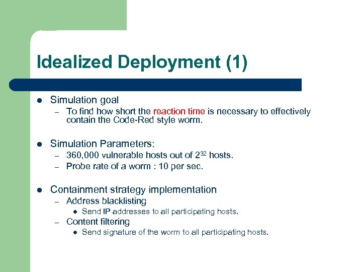 Idealized Deployment (1) l Simulation goal – l Simulation Parameters: – – l To