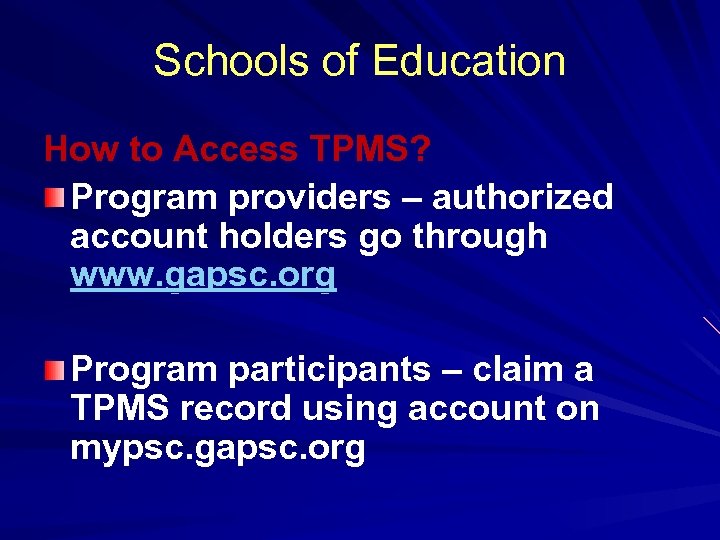 Schools of Education How to Access TPMS? Program providers – authorized account holders go