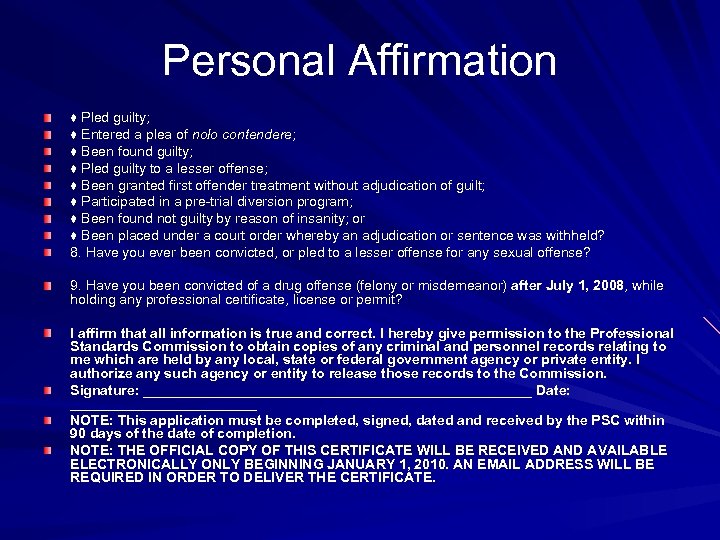 Personal Affirmation ♦ Pled guilty; ♦ Entered a plea of nolo contendere; ♦ Been