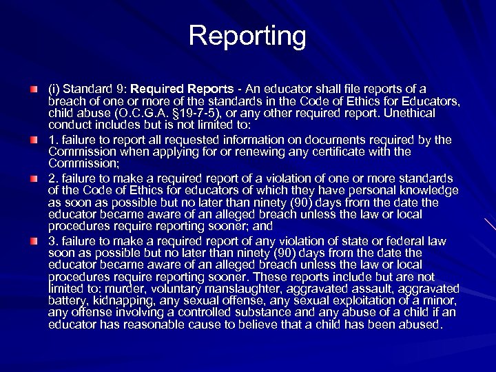 Reporting (i) Standard 9: Required Reports - An educator shall file reports of a