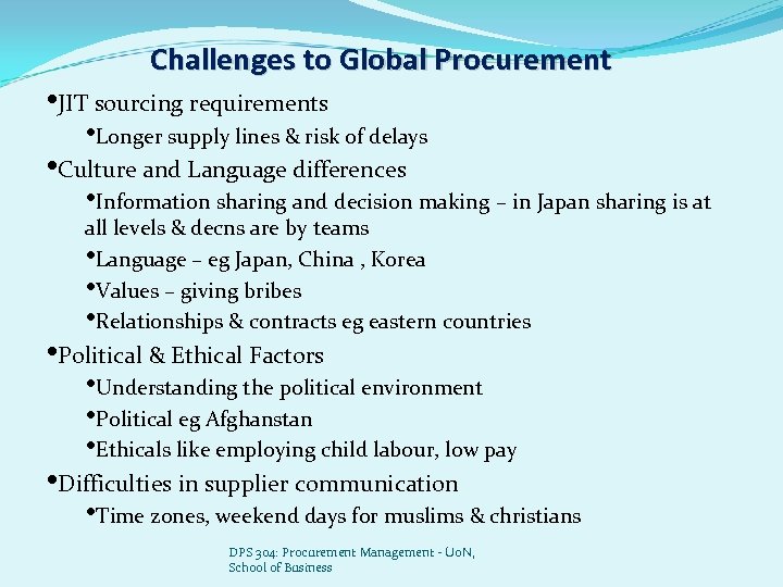 Challenges to Global Procurement • JIT sourcing requirements • Longer supply lines & risk