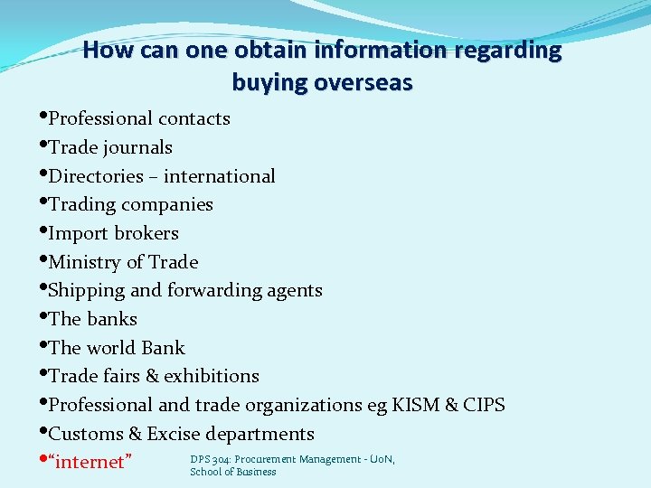 How can one obtain information regarding buying overseas • Professional contacts • Trade journals