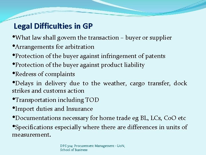 Legal Difficulties in GP • What law shall govern the transaction – buyer or