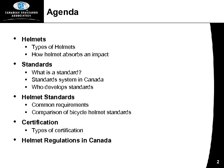 Agenda • Helmets § Types of Helmets § How helmet absorbs an impact •