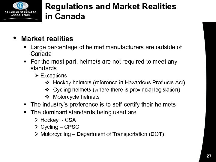 Regulations and Market Realities in Canada • Market realities § Large percentage of helmet