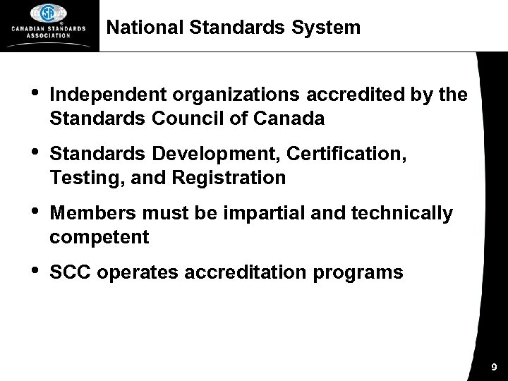 National Standards System • Independent organizations accredited by the Standards Council of Canada •