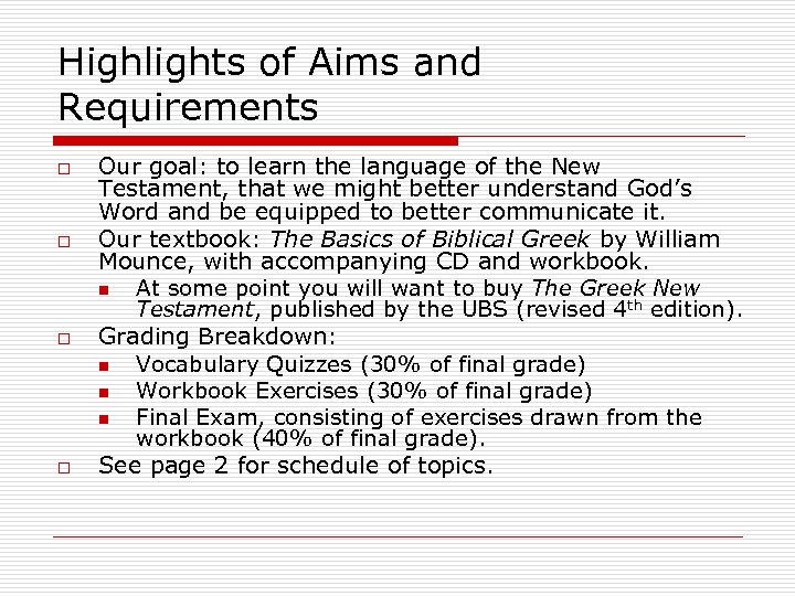 Highlights of Aims and Requirements o o Our goal: to learn the language of