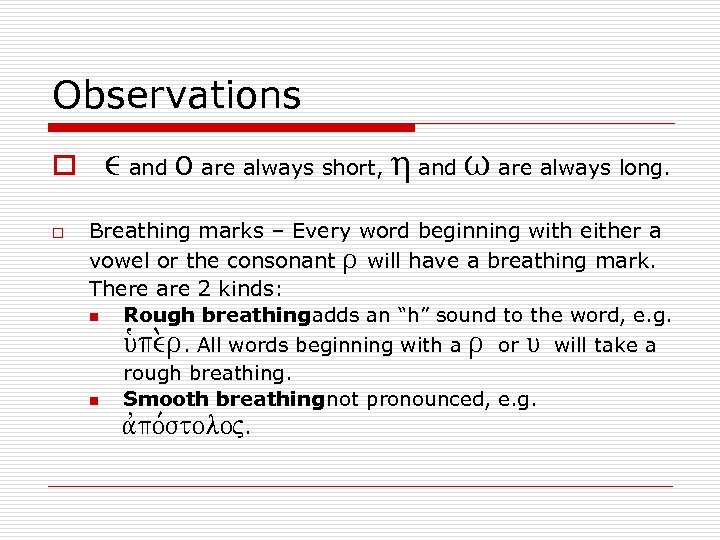 Observations o o e and o are always short, h and w are always