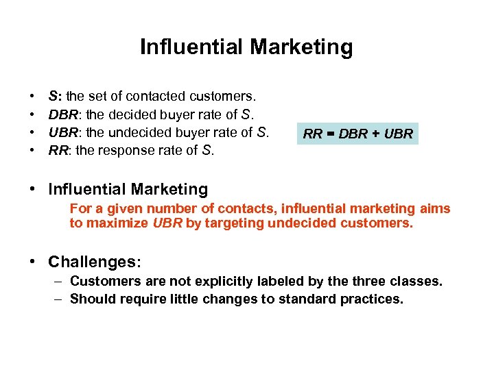 Influential Marketing • • S: the set of contacted customers. DBR: the decided buyer