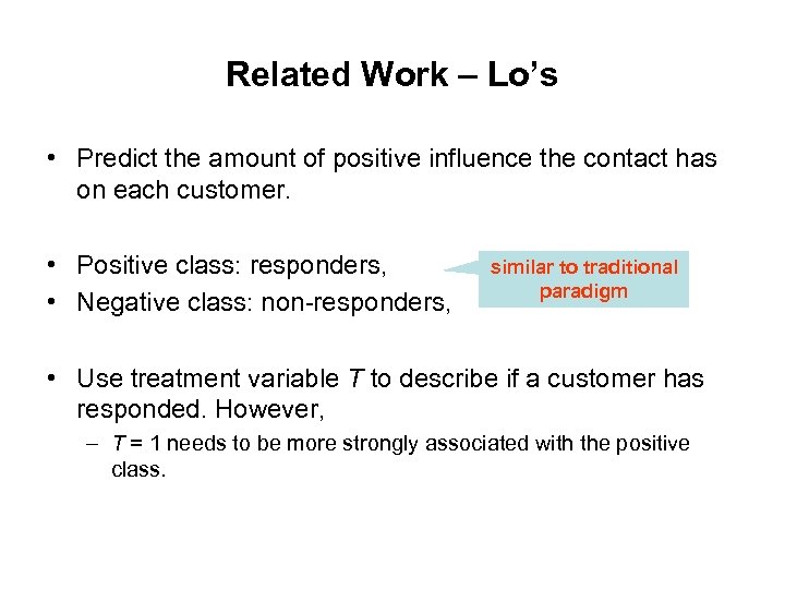 Related Work – Lo’s • Predict the amount of positive influence the contact has