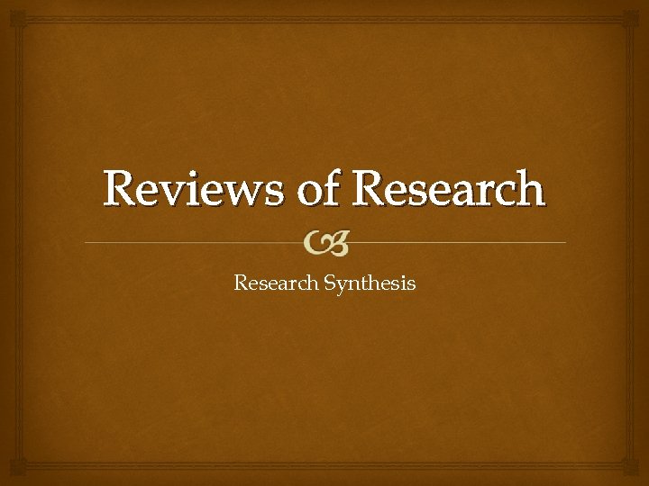 Reviews of Research Synthesis 