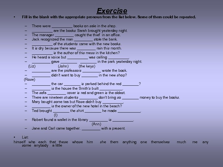 Exercise • Fill in the blank with the appropriate pronoun from the list below.