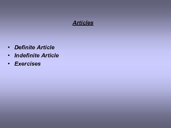 Articles • Definite Article • Indefinite Article • Exercises 