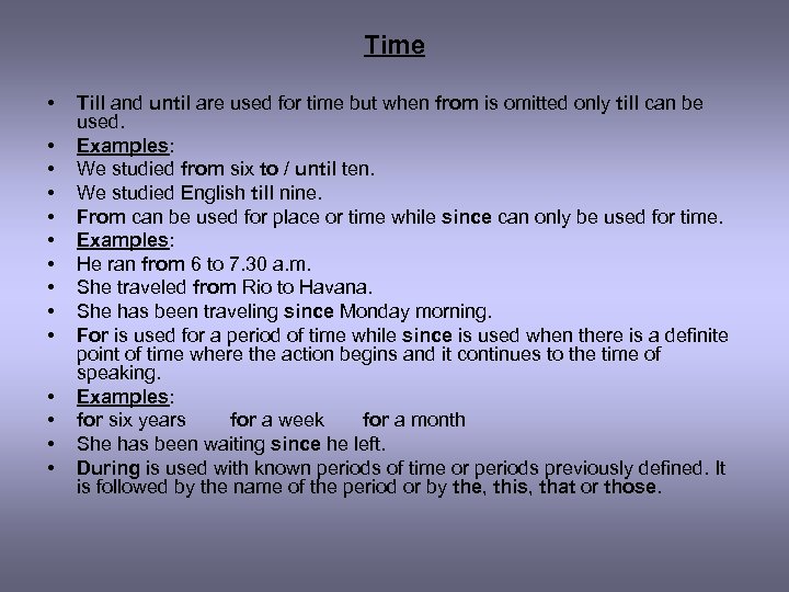 Time • • • • Till and until are used for time but when