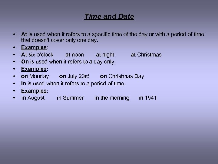 Time and Date • • • At is used when it refers to a