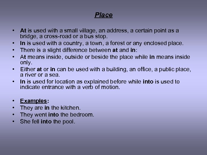 Place • At is used with a small village, an address, a certain point