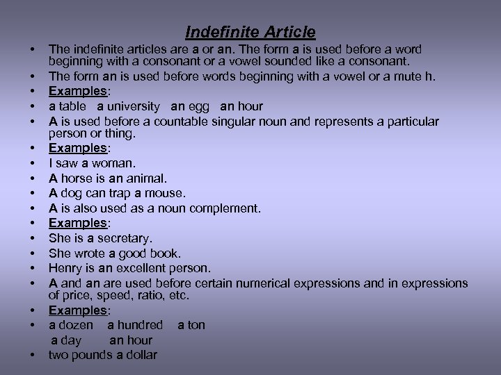 Indefinite Article • The indefinite articles are a or an. The form a is