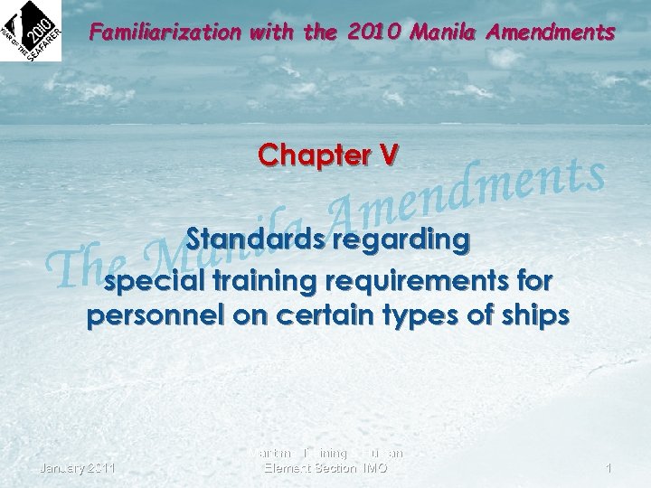 Familiarization with the 2010 Manila Amendments Chapter V Standards regarding special training requirements for