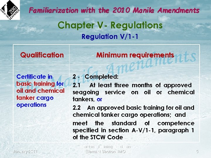 Familiarization with the 2010 Manila Amendments Chapter V- Regulations Regulation V/1 -1 Qualification Certificate