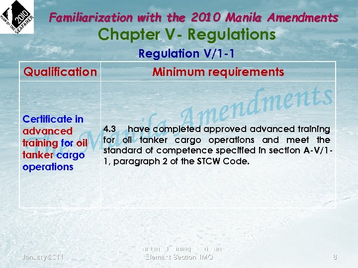 Familiarization with the 2010 Manila Amendments Chapter V- Regulations Regulation V/1 -1 Qualification Certificate