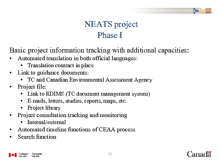 NEATS project Phase I Basic project information tracking with additional capacities: • Automated translation