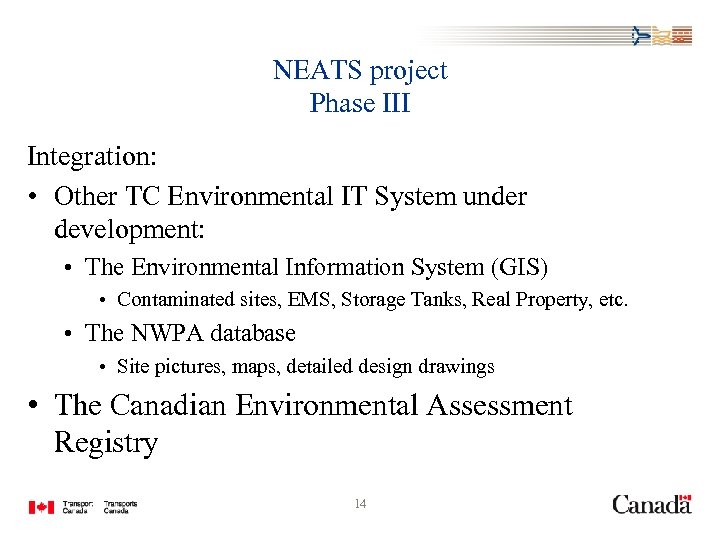 NEATS project Phase III Integration: • Other TC Environmental IT System under development: •