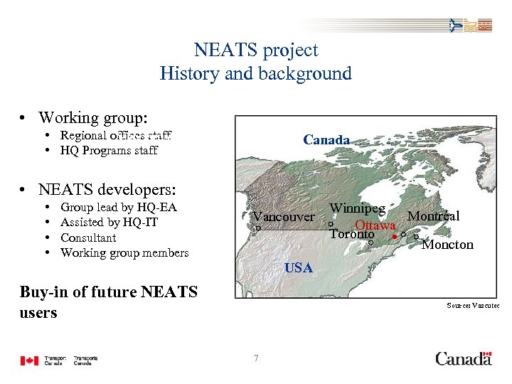 NEATS project History and background • Working group: • Regional offices staff Vancouver •