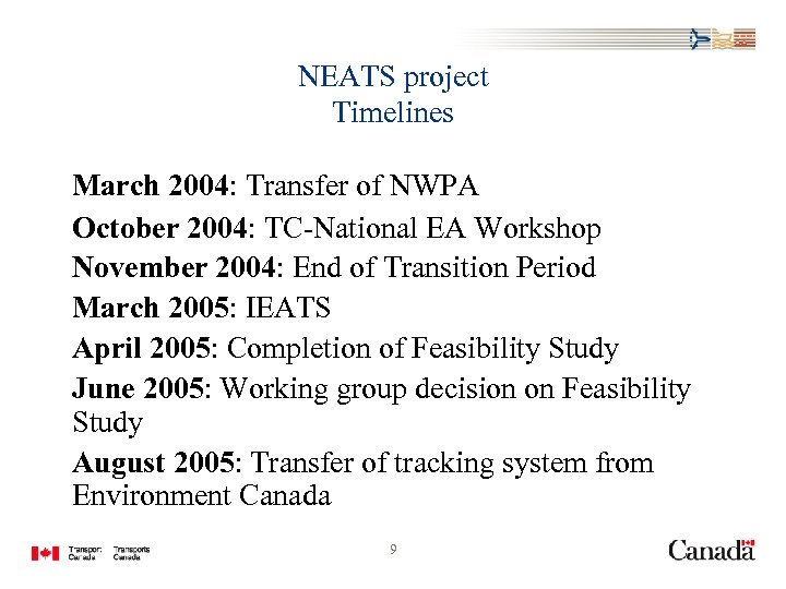 NEATS project Timelines March 2004: Transfer of NWPA October 2004: TC-National EA Workshop November