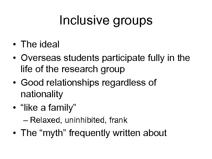 Inclusive groups • The ideal • Overseas students participate fully in the life of