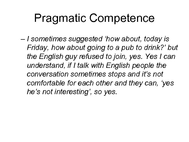 Pragmatic Competence – I sometimes suggested ‘how about, today is Friday, how about going