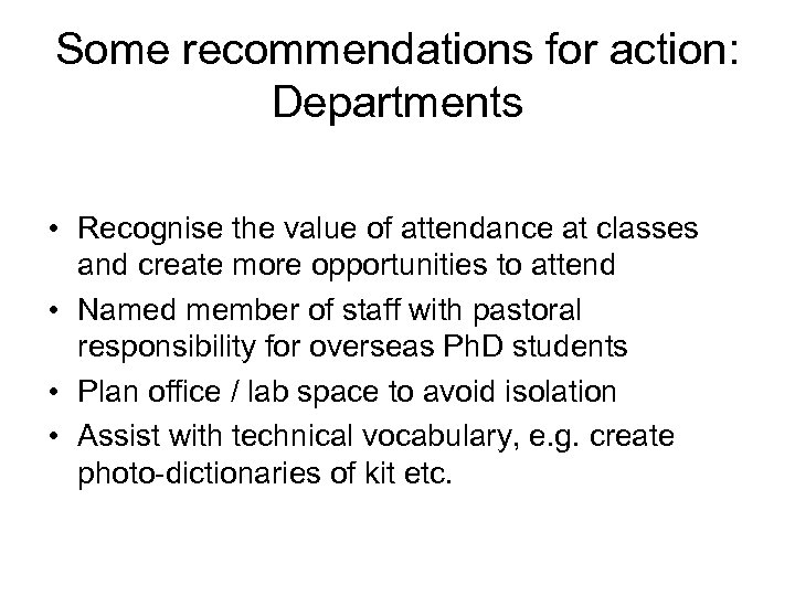 Some recommendations for action: Departments • Recognise the value of attendance at classes and