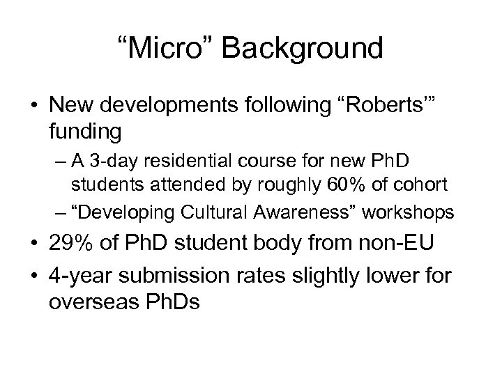 “Micro” Background • New developments following “Roberts’” funding – A 3 -day residential course