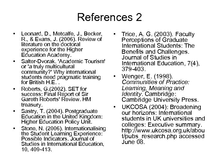 References 2 • • • Leonard, D. , Metcalfe, J. , Becker, R. ,